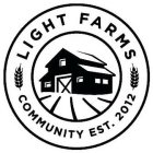 LIGHT FARMS COMMUNITY EST. 2012