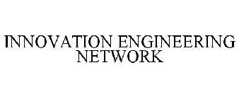 INNOVATION ENGINEERING NETWORK