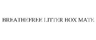 BREATHEFREE LITTER BOX MATE