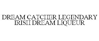 DREAM CATCHER LEGENDARY IRISH DREAM LIQUEUR