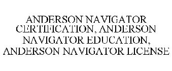 ANDERSON NAVIGATOR CERTIFICATION, ANDERSON NAVIGATOR EDUCATION, ANDERSON NAVIGATOR LICENSE