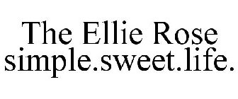 THE ELLIE ROSE SIMPLE.SWEET.LIFE.