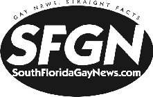 GAY NEWS, STRAIGHT FACTS SFGN SOUTHFLORIDAGAYNEWS.COM