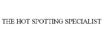 THE HOT SPOTTING SPECIALIST
