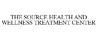 THE SOURCE HEALTH AND WELLNESS TREATMENT CENTER