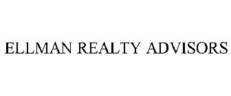 ELLMAN REALTY ADVISORS