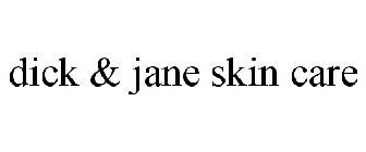 DICK & JANE SKIN CARE