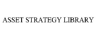 ASSET STRATEGY LIBRARY