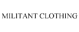 MILITANT CLOTHING