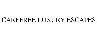 CAREFREE LUXURY ESCAPES