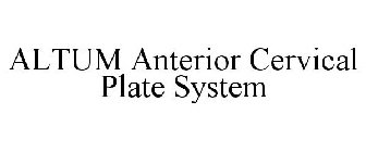 ALTUM ANTERIOR CERVICAL PLATE SYSTEM