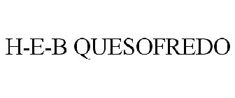 H-E-B QUESO FREDO