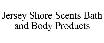 JERSEY SHORE SCENTS BATH AND BODY PRODUCTS