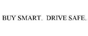 BUY SMART. DRIVE SAFE.