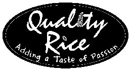 QUALITY RICE ADDING A TASTE OF PASSION