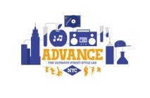 ADVANCE THE ULTIMATE STREET STYLE LAB NYC