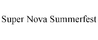 SUPER NOVA SUMMERFEST