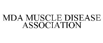 MDA MUSCLE DISEASE ASSOCIATION