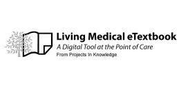 LIVING MEDICAL ETEXTBOOK A DIGITAL TOOL AT THE POINT OF CARE FROM PROJECTS IN KNOWLEDGE