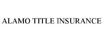 ALAMO TITLE INSURANCE