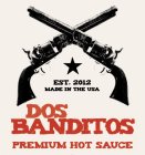 DOS BANDITOS PREMIUM HOT SAUCE EST. 2012 MADE IN USA