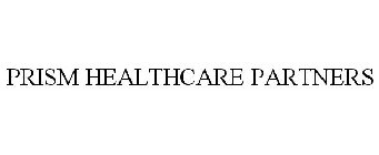 PRISM HEALTHCARE PARTNERS