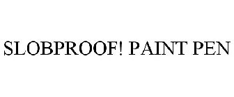 SLOBPROOF! PAINT PEN