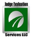 JUDGE EVALUATION SERVICES LLC