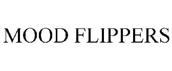 MOOD FLIPPERS