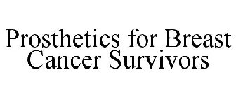 PROSTHETICS FOR BREAST CANCER SURVIVORS