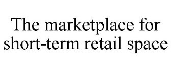 MARKETPLACE FOR SHORT-TERM RETAIL SPACE