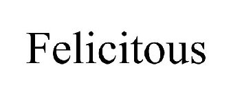 FELICITOUS