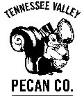 TENNESSEE VALLEY PECAN CO.