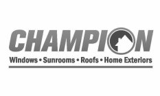 CHAMPION WINDOWS Â· SUNROOMS Â· ROOFS Â· HOME EXTERIORS