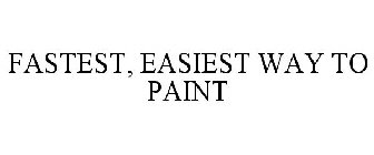 FASTEST, EASIEST WAY TO PAINT