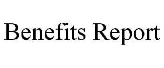 BENEFITS REPORT