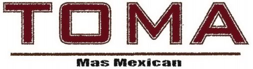 TOMA MAS MEXICAN