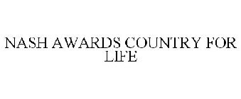 NASH AWARDS COUNTRY FOR LIFE