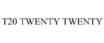 T20 TWENTY TWENTY