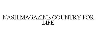 NASH MAGAZINE COUNTRY FOR LIFE