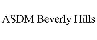 ASDM BEVERLY HILLS