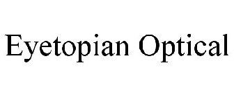 EYETOPIAN OPTICAL