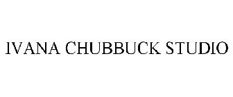 IVANA CHUBBUCK STUDIO