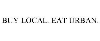 BUY LOCAL. EAT URBAN.