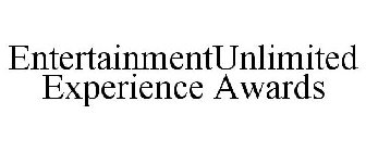ENTERTAINMENTUNLIMITED EXPERIENCE AWARDS