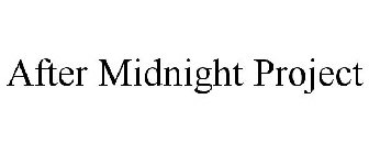 AFTER MIDNIGHT PROJECT