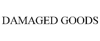 DAMAGED GOODS