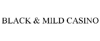 BLACK & MILD CASINO