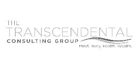 THE TRANSCENDENTAL CONSULTING GROUP MIND. BODY. HEALTH. WEALTH.