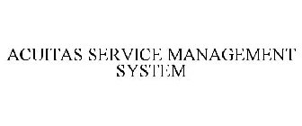 ACUITAS SERVICE MANAGEMENT SYSTEM
